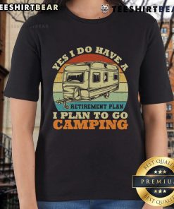 Vintage RV camper tee for women: 'Yes, I Do Have A Retirement Plan, I Plan To Go Camping' design on a stylish shirt.