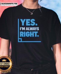 Official Yes I'm Always Right Math Ladies Tee in vibrant colors, perfect for math lovers and confident women.