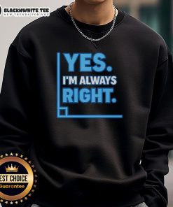 Official Yes I'm Always Right Math Sweatshirt featuring fun math graphics, perfect for math enthusiasts.