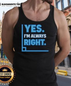 Official Yes I'm Always Right Math Tank Top featuring a humorous design for math lovers and enthusiasts.