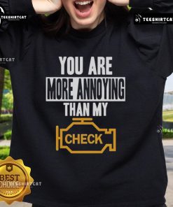 Alt Text: Funny 'You Are More Annoying Than My Check' sweatshirt design for casual wear, perfect for humor lovers.