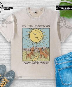 Official You Call It Psychosis I Call It Divine Intervention washed t-shirt in a casual style, perfect for unique fashion lovers.