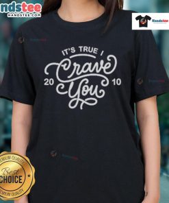 Alt Text: Original Adventure Club It's True Crave You 2010 ladies tee featuring a stylish design for music fans.