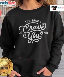 Original Adventure Club 'It's True Crave You' 2010 sweatshirt featuring bold graphics and a vintage design.