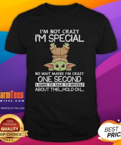 Alt Text: Original Baby Yoda T-Shirt with 'I'M Not Crazy I'M Special' design, perfect for Star Wars fans and casual wear.