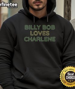 Original Billy Bob Loves Charlene Hoodie in vibrant colors, showcasing a fun design perfect for casual wear.