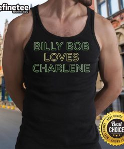 Original Billy Bob Loves Charlene tank top featuring a playful design perfect for casual wear and expressing love.