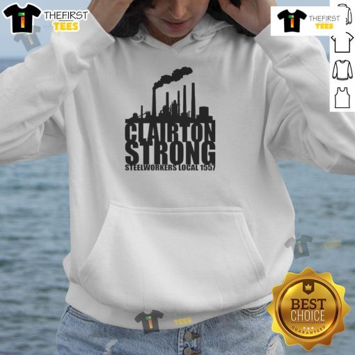 Original Clairton Strong Steelworkers Local 1557 hoodie featuring bold design and vibrant colors.