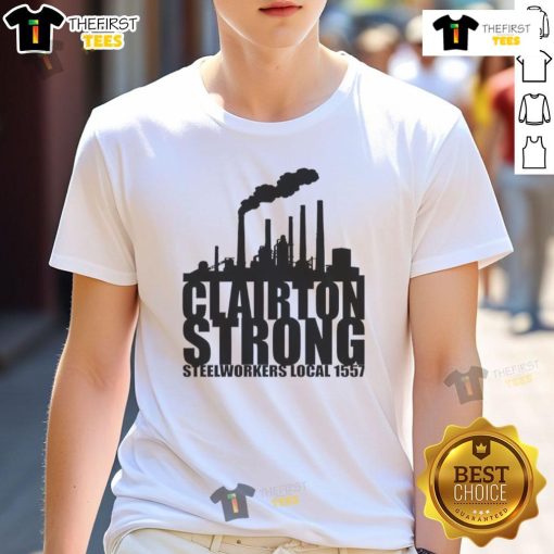 Original Clairton Strong Steelworkers Local 1557 T-Shirt featuring bold graphics and durable fabric, perfect for union pride.