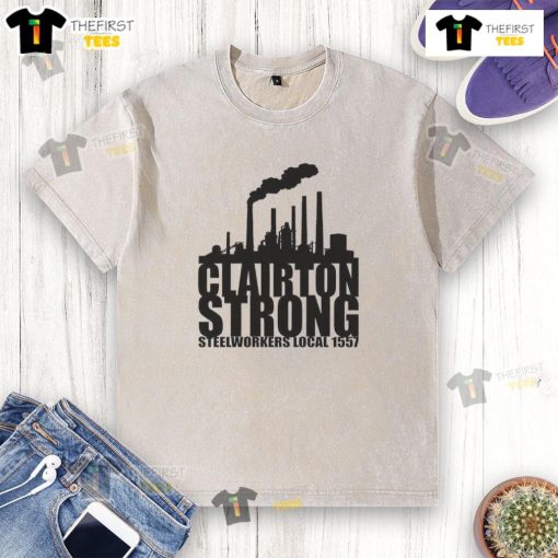 Original Clairton Strong Steelworkers Local 1557 washed t-shirt featuring a bold design celebrating steelworker pride.
