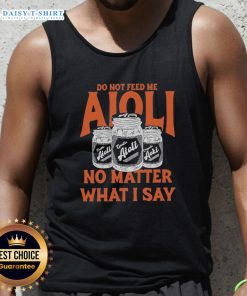Original Do Not Feed Me Aioli Tank Top design featuring playful graphics and bold text on a stylish tank.