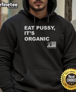 Original Eat Pussy It's Organic Non-GMO Project Verified Hoodie in vibrant colors, perfect for eco-conscious fashion lovers.