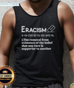 Original Eracism tank top design promoting the belief that no race is superior to another, featuring bold graphic print.