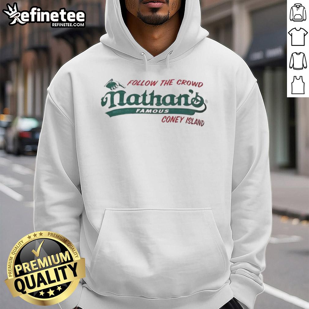 Original Follow The Crowd Nathan'S Famous Hoodie Original Follow The Crowd Nathan's Famous Hoodie in stylish design, perfect for casual wear and fans of Nathan's.