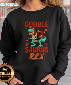 Original Gobble Saurus Rex Thanksgiving Sweatshirt featuring a playful dinosaur design, perfect for holiday festivities.
