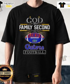 Original God First Family Second Then Florida Gators Football T-Shirt featuring bold graphics and vibrant colors.