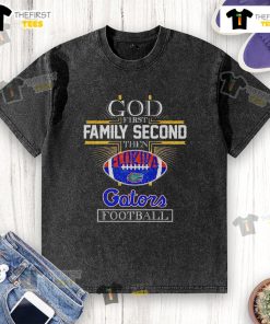 Original God First Family Second Florida Gators Football washed t-shirt, featuring bold graphics and a comfortable fit.