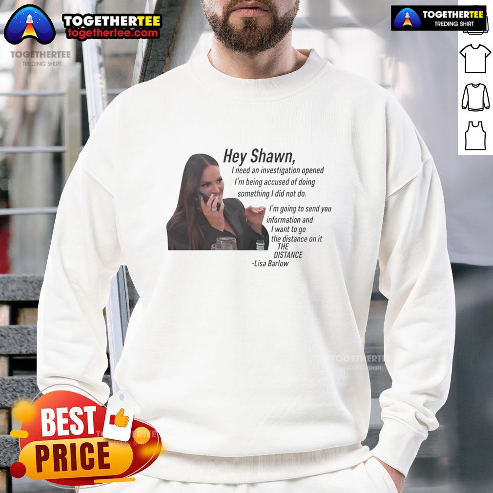 Original Hey Shawn I Need An Investigation Lisa Barlow Sweatshirt Lisa Barlow sweatshirt featuring 'Hey Shawn, I Need An Investigation' design, perfect for fans of the show.