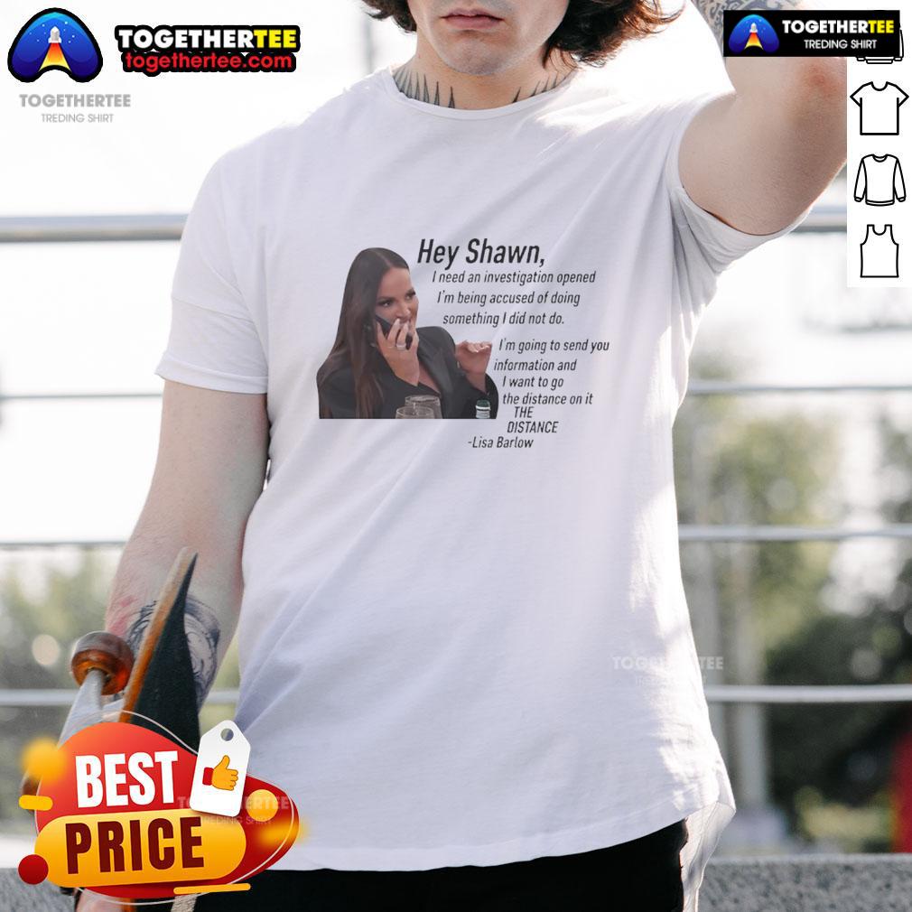 Original Hey Shawn I Need An Investigation Lisa Barlow T Shirt Original Hey Shawn I Need An Investigation Lisa Barlow T-Shirt featuring vibrant design and bold text for fans.