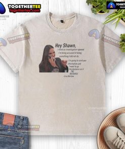 Lisa Barlow wearing the Original Hey Shawn I Need An Investigation washed t-shirt for a casual and stylish look.