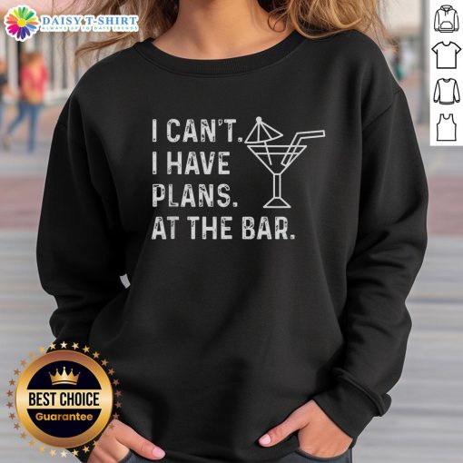 Original 'I Can't, I Have Plans at the Bar' sweatshirt in casual style, perfect for bar outings and laid-back settings.