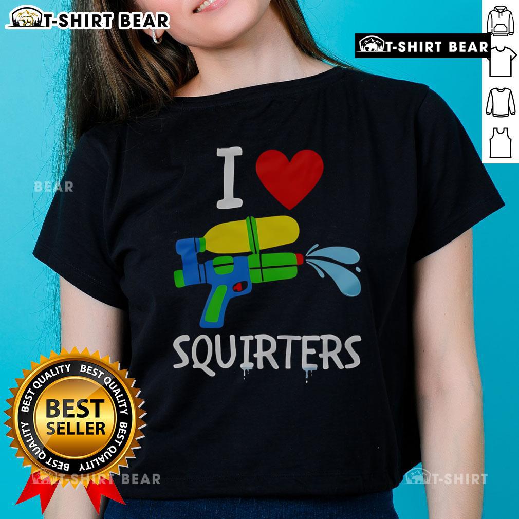 Original I Love Squirters Ladies Tee Original I Love Squirters Ladies Tee featuring a stylish design for women who love playful humor and comfort.