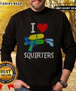 Alt Text: Cozy 'I Love Squirters' sweatshirt featuring bold text design, perfect for casual wear and expressing your love for squirters.