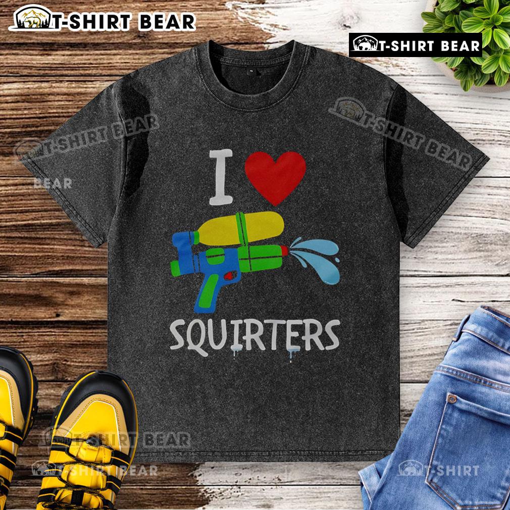 Original I Love Squirters Washed T Shirt Original I Love Squirters washed t-shirt displayed on a wooden background, showcasing its unique design and soft fabric.