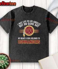 Washed t-shirt with 'I May Live In Los Angeles But My Heart Belongs To Washington Commanders' design for fans.