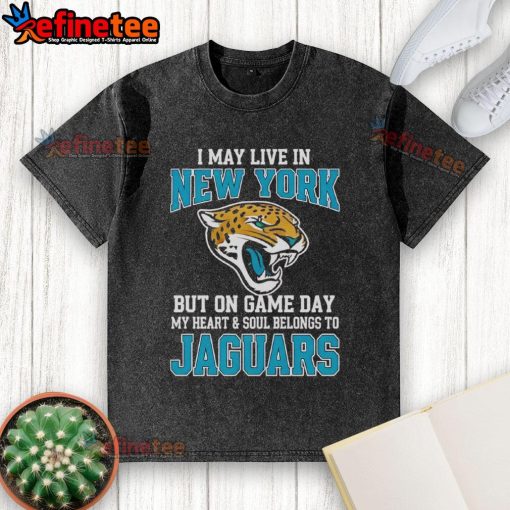 Washed t-shirt featuring 'I May Live In New York But On Gameday My Heart Belongs To Jacksonville Jaguars' design.