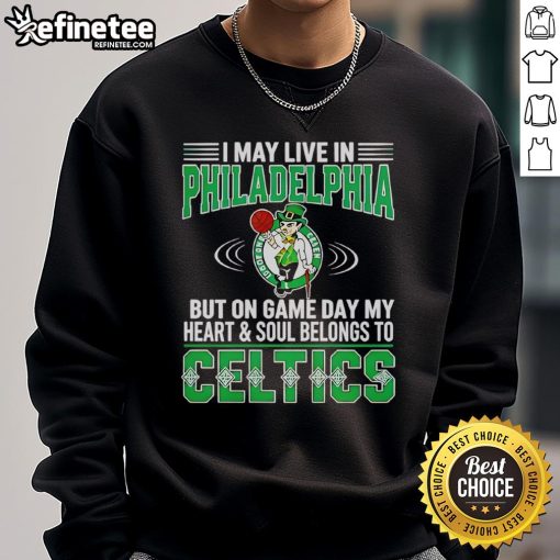 Boston Celtics sweatshirt: A proud fan's statement of loyalty despite living in Philadelphia on game day.