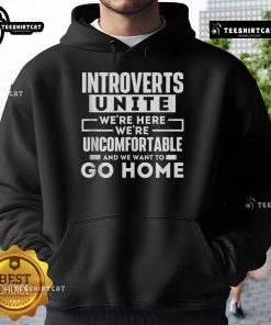 Original Introverts Unite hoodie in black with text: 'We're Here, We're Uncomfortable, and We Want to Go Home.'