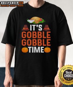 Original It'S Gobble Gobble Time Thanksgiving T-Shirt featuring festive turkey design, perfect for holiday celebrations.