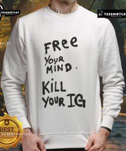 Alt Text: Original Joey Valence wearing a 'Free Your Mind, Kill Your IG' sweatshirt, showcasing his unique style and message.