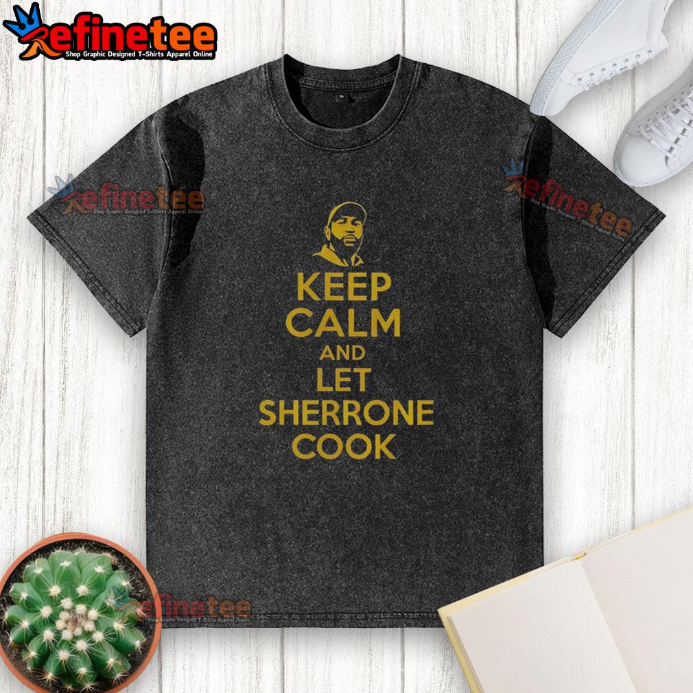 Original Keep Calm And Let Sherrone Cook Washed T Shirt Original Keep Calm And Let Sherrone Cook washed t-shirt in soft fabric, perfect for casual wear and cooking enthusiasts.