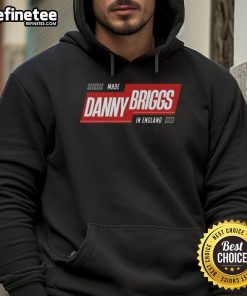 Original Made Danny Briggs in England hoodie showcasing stylish design and high-quality fabric.