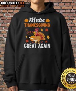 Original Make Thanksgiving Great Again hoodie featuring turkey and pumpkin design, perfect for festive celebrations.