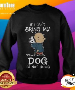 Original Peanuts Snoopy sweatshirt featuring 'If I Cant Bring My Dog Im Not Going' design in vibrant colors.