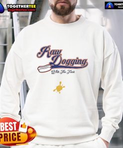 Original Raw Dogging with the Tank sweatshirt featuring a bold graphic design, perfect for casual streetwear enthusiasts.