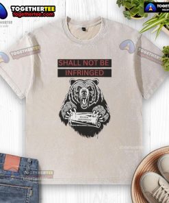 Original Shall Not Be Infringed 2A Second Amendment washed t-shirt featuring bold graphic design and soft fabric.
