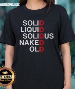 Original Solid Liquid Solidus Naked Old Ladies Tee featuring a unique graphic design on a comfortable t-shirt.