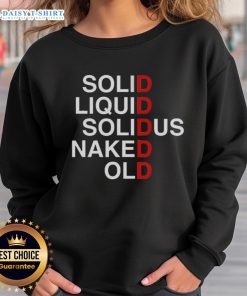 Original Solid Liquid Solidus Naked Old Sweatshirt featuring unique design and comfortable fabric for everyday wear.