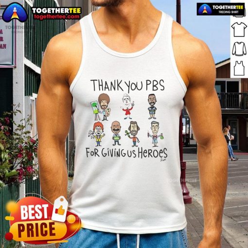 Alt Text: Original Thank You PBS for Giving Us Heroes tank top design featuring bold text and vibrant colors.