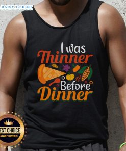 Alt Text: Original Thanksgiving I Was Thinner Before Dinner tank top featuring fun holiday design for festive celebrations.