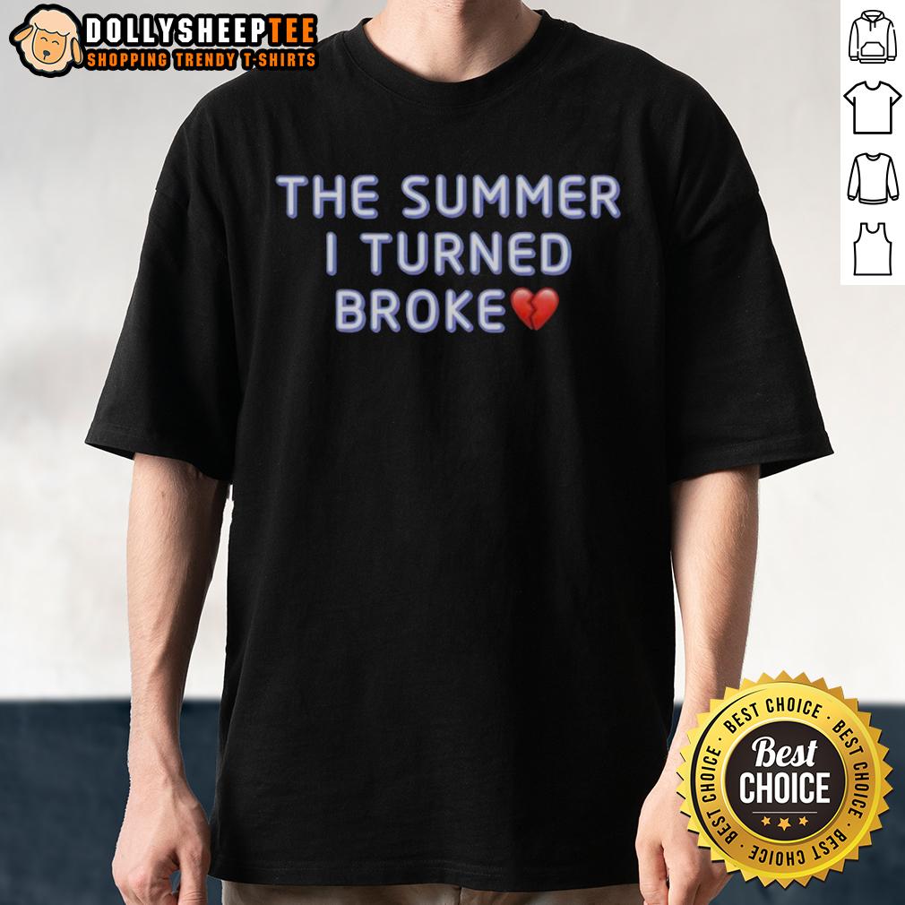 Original The Summer I Turned Broke T Shirt Original The Summer I Turned Broke T-Shirt featuring vibrant design and stylish fit for fans of the popular series.