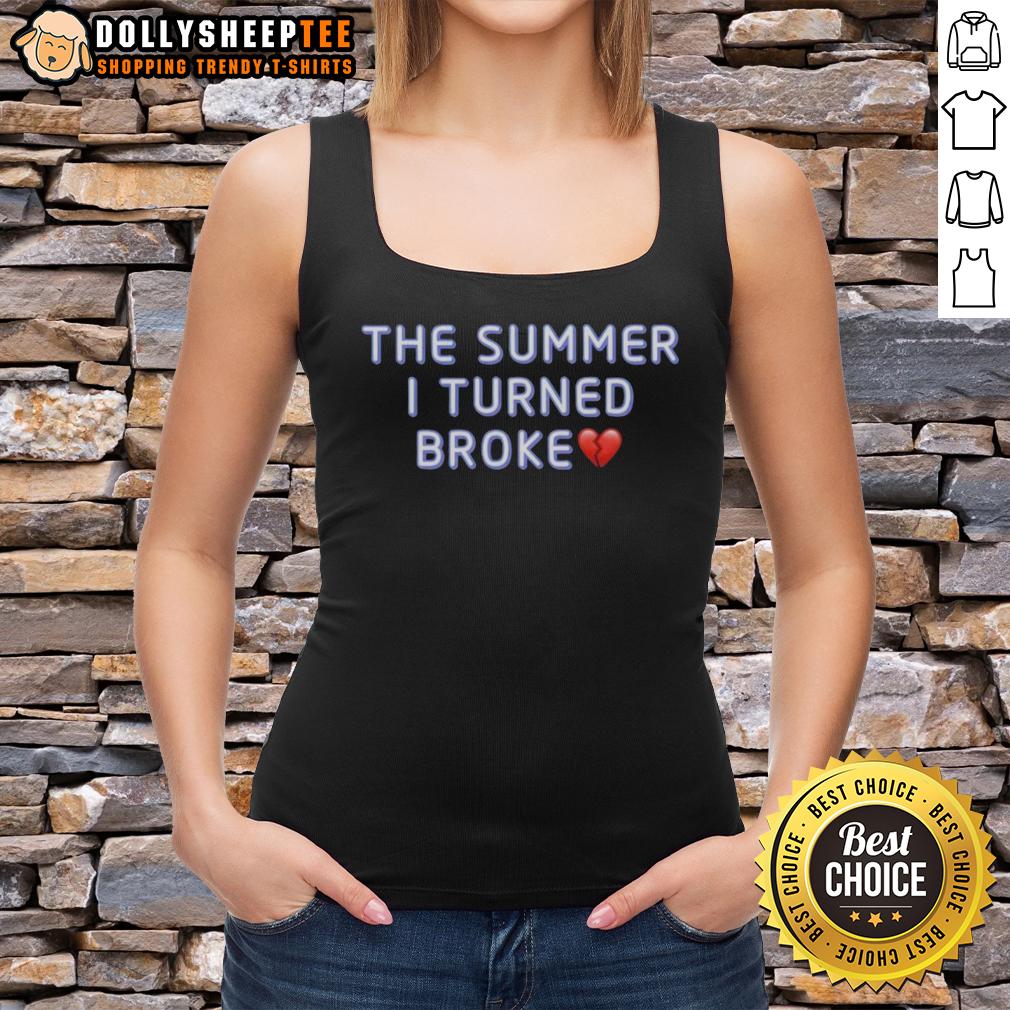 Original The Summer I Turned Broke Tank Top Original The Summer I Turned Broke tank top featuring a stylish design, perfect for summer fashion.
