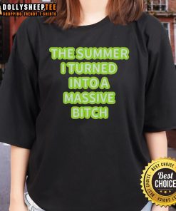 Alt Text: Original The Summer I Turned Into A Massive Bitch Ladies Tee featuring bold graphic design and soft fabric.