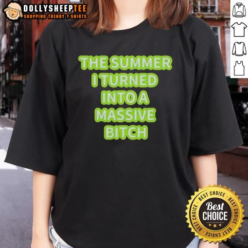 Alt Text: Original The Summer I Turned Into A Massive Bitch Ladies Tee featuring bold graphic design and soft fabric.