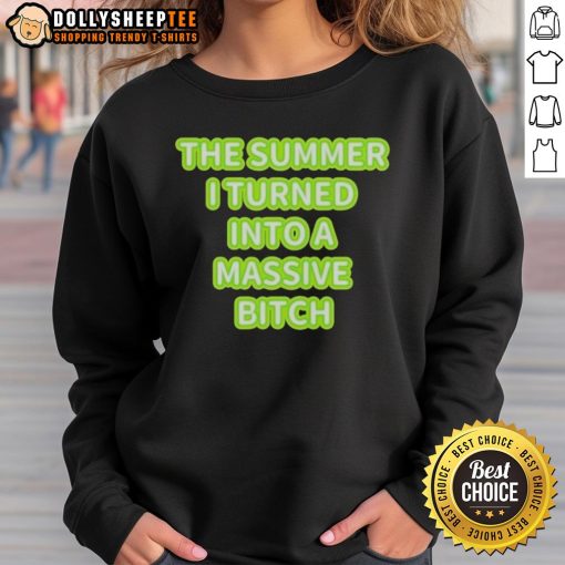 Original The Summer I Turned Into A Massive Bitch sweatshirt featuring bold graphic design and vibrant colors.