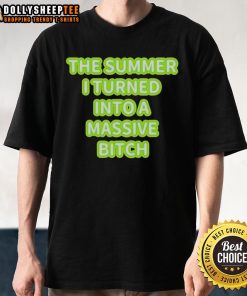 Alt Text: Original The Summer I Turned Into A Massive Bitch T-Shirt featuring bold graphic design and stylish fit for fans.